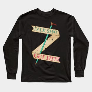 Talk Sh*t Get Hit Cane (SFW version) Long Sleeve T-Shirt